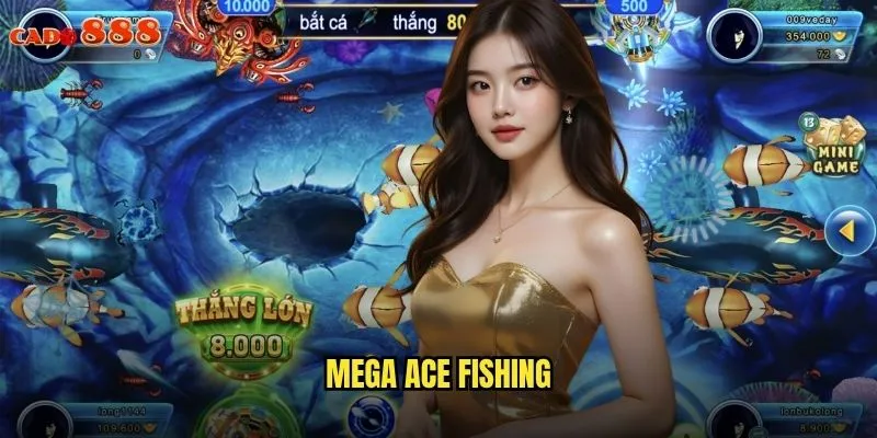 Mega Ace Fishing cado888 Bắn Cá Đẳng Cấp Thưởng Mega Khủng 1 Mega Ace Fishing