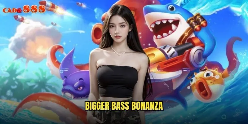 Bigger Bass Bonanza cado888 Phiên Bản Nâng Cấp Thưởng Khủng Hơn 1 Bigger Bass Bonanza