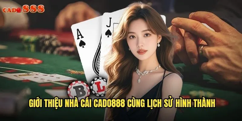 Giới thiệu nhà cái cado888 mang đến hành trình cá cược an toàn và chuyên nghiệp 1 Giới thiệu nhà cái cado888 cùng lịch sử hình thành