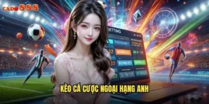 kèo cá cược Ngoại Hạng Anh