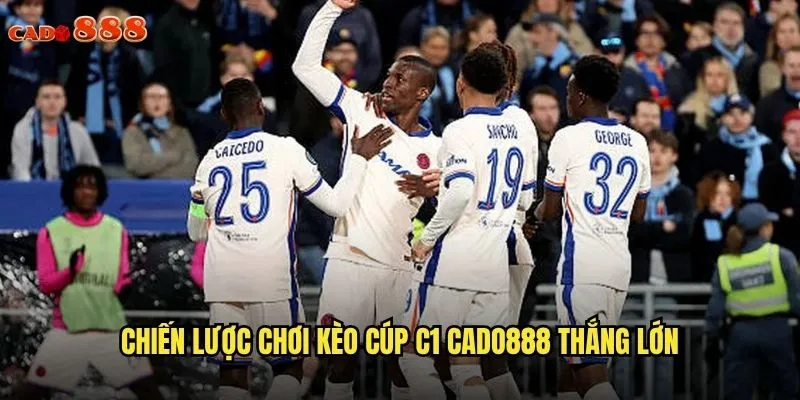 Kèo Cúp C1 cado888 Đỉnh Cao Cá Cược Champions League 3 Chiến lược chơi kèo cúp C1 cado888 thắng lớn