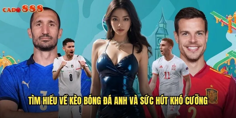 Kèo Bóng Đá Anh cado888 Thỏa Sức Đam Mê Premier League 2 Tìm hiểu về kèo bóng đá Anh và sức hút khó cưỡng
