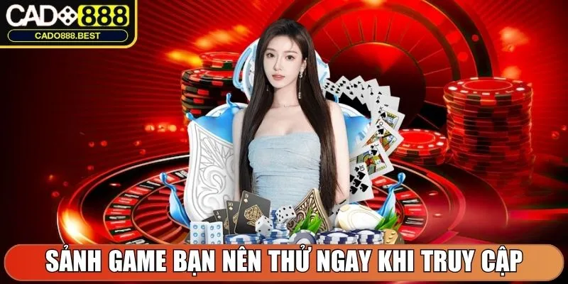 Cado888 - Nhà Cái Cá Cược Trực Tuyến #1 Châu Á Năm 2025 15 Sảnh game bạn nên thử ngay khi truy cập vào Cado 888