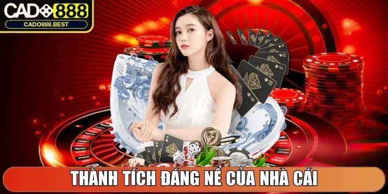 Cado888 - Nhà Cái Cá Cược Trực Tuyến #1 Châu Á Năm 2025 12 Thành tích đáng nể của nhà cái cá cược Cado888 uy tín