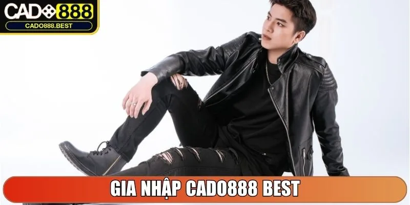 Gia nhập Cado888 Best