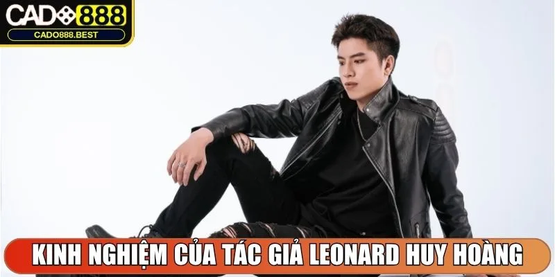 Kinh nghiệm của tác giả Leonard Huy Hoàng đúc kết được